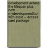 Development Across the Lifespan Plus New MyDevelopmentLab with Etext -- Access Card Package by Robert S. Feldman