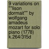 9 Variations on ""Lison Dormait"" by Wolfgang Amadeus Mozart for Solo Piano (1778) K.264/315d door Wolfgang Amadeus Mozart