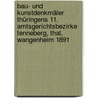 Bau- Und Kunstdenkmäler Thüringens 11. Amtsgerichtsbezirke Tenneberg, Thal, Wangenheim 1891 door Paul Lehfeldt