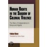 Human Rights in the Shadow of Colonial Violence: The Wars of Independence in Kenya and Algeria by Fabian Klose