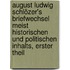 August Ludwig Schlözer's Briefwechsel meist historischen und politischen Inhalts, Erster Theil
