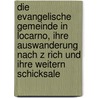 Die Evangelische Gemeinde in Locarno, Ihre Auswanderung Nach Z Rich Und Ihre Weitern Schicksale by Ferdinand Meyer