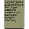 Cognition-Based Assessment and Teaching of Geometric Measurement: Building on Students' Reasoning door Michael T. Battista