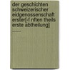 Der Geschichten Schweizerischer Eidgenossenschaft Erster[-F Nften Theils Erste Abtheilung] ...... door Johannes von M. Ller