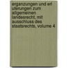 Erganzungen Und Erl Uterungen Zum Allgemeinen Landesrecht, Mit Ausschluss Des Staatsrechts, Volume 4 door Prussia (Kingdom)