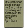 Little Path Tique Piano Sonata No.5 in C Minor by Ludwig Van Beethoven for Solo Piano (1797) Op.10/No.1 door Ludwig van Beethoven