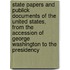 State Papers And Publick Documents Of The United States, From The Accession Of George Washington To The Presidency