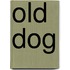 Old Dog
