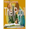 The Pupil door Henry James