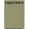 Vaporware door Richard Dansky