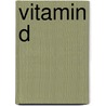 Vitamin D by J. Wesley Pike