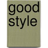 Good Style by John Kirkman