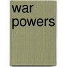 War Powers door Mariah Zeisberg