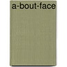 A-Bout-Face door Stephen Paul Campos