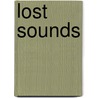 Lost Sounds by Tim Brooks