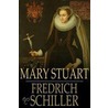 Mary Stuart by Friedrich Schiller