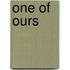 One of Ours
