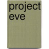 Project Eve door Lauren Bach
