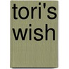 Tori's Wish door Alicia Danielle Danielle Voss-Guill�n