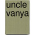 Uncle Vanya