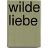 Wilde Liebe