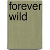 Forever Wild by Louisa Rawlings