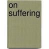 On Suffering door Beverley M. Clarke