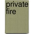 Private Fire