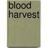Blood Harvest door Sharon Bolton