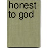 Honest to God door Neale Donald Walsh
