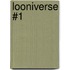 Looniverse #1