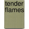 Tender Flames door Stephanie Payne Hurt