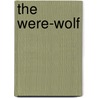 The Were-Wolf door Clemence Housman