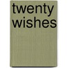 Twenty Wishes door Debbie Macomber