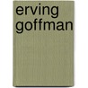 Erving Goffman by Tom Burns
