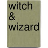 Witch & Wizard door James Patterson