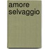 Amore Selvaggio