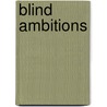 Blind Ambitions door Randy "Bear" Lacey
