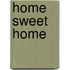 Home Sweet Home