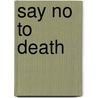 Say No to Death door Dymphna Cusack