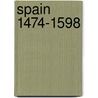 Spain 1474-1598 door Jocelyn Hunt
