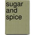 Sugar and Spice