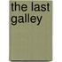 The Last Galley