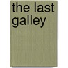 The Last Galley by Sir Arthur Conan Doyle