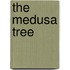 The Medusa Tree