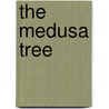 The Medusa Tree by Mylène Dressler