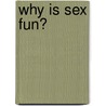 Why Is Sex Fun? door Jared Diamond