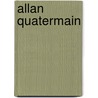 Allan Quatermain by H. Rider Haggard