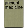 Ancient Medicine by Vivian Nutton
