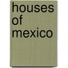 Houses of Mexico by Warren Shipway